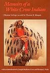 Memoirs of a White Crow Indian