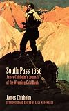 South Pass, 1868: James Chisholm's Journal of the Wyoming Gold Rush