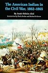 The American Indian in the Civil War, 1862-1865
