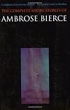 The Complete Short Stories of Ambrose Bierce