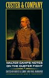 Custer and Company: Walter Camp's Notes on the Custer Fight