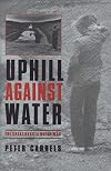 Uphill against Water: The Great Dakota Water War (Our Sustainable Future)