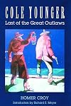 Cole Younger: Last of the Great Outlaws