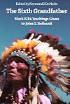 The Sixth Grandfather: Black Elk's Teachings Given to John G. Neihardt