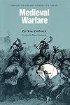 Medieval Warfare: History of the Art of War, Volume III