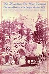 The Mountains We Have Crossed: Diaries and Letters of the Oregon Mission, 1838