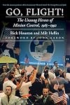 Go, Flight!: The Unsung Heroes of Mission Control, 1965–1992 (Outward Odyssey: A People's History of Spaceflight)