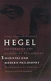 Lectures on the History of Philosophy, Volume 3: Medieval and Modern Philosophy