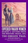 Covered Wagon Women, Volume 5: Diaries and Letters from the Western Trails, 1852: The Oregon Trail