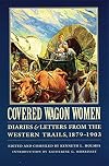 Covered Wagon Women, Volume 11: Diaries and Letters from the Western Trails, 1879-1903