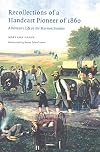 Recollections of a Handcart Pioneer of 1860: A Woman's Life on the Mormon Frontier