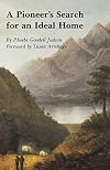 A Pioneer's Search for an Ideal Home