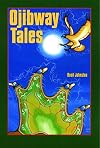 Ojibway Tales (Basil Johnson Titles)