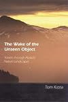 The Wake of the Unseen Object: Among the Native Cultures of Bush Alaska