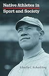 Native Athletes in Sport and Society: A Reader