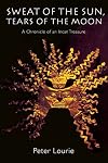 Sweat of the Sun, Tears of the Moon: A Chronicle of an Incan Treasure