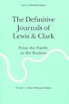 The Definitive Journals of Lewis and Clark, Vol. 7: From the Pacific to the Rockies