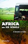 Africa on Six Wheels: A Semester on Safari