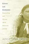 Natives and Academics: Researching and Writing about American Indians