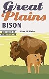 Great Plains Bison (Discover the Great Plains)