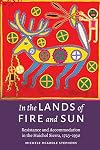 In the Lands of Fire and Sun: Resistance and Accommodation in the Huichol Sierra, 1723–1930