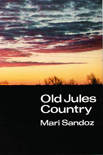 Old Jules Country: A Selection from "Old Jules" and Thirty Years of Writing after the Book was Published book cover