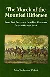 The March of the Mounted Riflemen: From Fort Leavenworth to Fort Vancouver, May to October, 1849