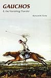 Gauchos and the Vanishing Frontier