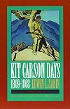 Kit Carson Days, 1809-1868: Volume 1