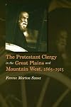 The Protestant clergy in the Great Plains and Mountain West, 1865-1915