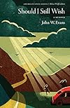 Should I Still Wish: A Memoir (American Lives)