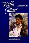Willa Cather: A Literary Life