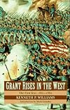 Grant Rises in the West: The First Year, 1861-1862