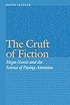 The Cruft of Fiction: Mega-Novels and the Science of Paying Attention (Frontiers of Narrative)
