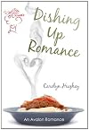 Dishing Up Romance (Avalon Romance)