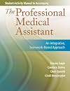 Student Activity Manual for The Professional Medical Assistant: An Integrative, Teamwork-Based Approach