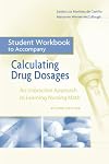 Student Workbook for Calculating Drug Dosages: An Interactive Approach to Learning Nursing Math