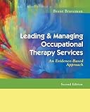 Leading Managing Occupational Therapy Services An Evidencebased Approach