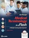 Medical Terminology in a Flash : A Multiple Learning Styles Approach, 4th Edition