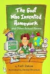 The Goof Who Invented Homework: And Other School Poems