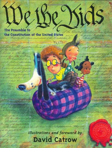We the kids : the preamble to the Constitution of the United States / pictures and foreword by David Catrow