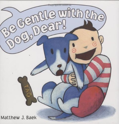 Cover of Be Gentle With the Dog Dear