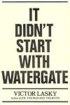It Didn't Start with Watergate