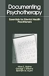 Documenting Psychotherapy: Essentials for Mental Health Practitioners