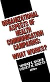 Organizational Aspects of Health Communication Campaigns: What Works?