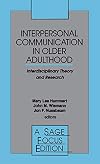 Interpersonal communication in older adulthood interdisciplinary theory and research