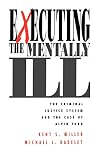 Executing the mentally ill : the criminal justice system and the case of Alvin Ford