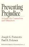 Preventing Prejudice: A Guide for Counselors and Educators (Multicultural Aspects of Counseling And Psychotherapy)