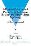 Education, Research, and Practice in Lesbian, Gay, Bisexual, and Transgendered Psychology: A Resource Manual (Psychological Perspectives on Lesbian & Gay Issues)