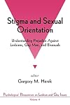 Stigma and Sexual Orientation: Understanding Prejudice against Lesbians, Gay Men and Bisexuals (Psychological Perspectives on Lesbian & Gay Issues)